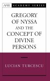 Gregory of Nyssa and the Concept of Divine Persons