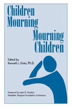 Children Mourning, Mourning Children - Doka, Kenneth J