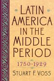 Latin America in the Middle Period, 1750D1929