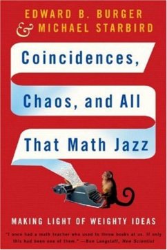 Coincidences, Chaos, and All That Math Jazz - Burger, Edward B.; Starbird, Michael