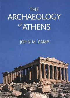 The Archaeology of Athens - Camp, John M.