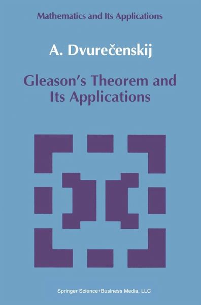 Gleason's Theorem and Its Applications Gleason's Theorem and Its Applications