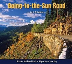 Going-To-The-Sun Road: Glacier National Park's Highway to the Sky