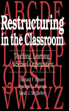 Restructuring in the Classroom - Elmore, Richard F; Peterson, Penelope L; McCarthey, Sarah J