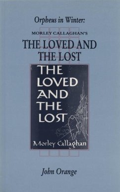 Orpheus in Winter: Morley Callaghan's the Loved and the Lost - Orange, John