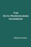 The Data Warehousing Handbook