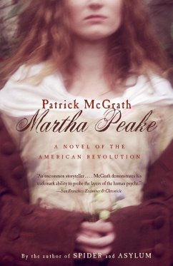 Martha Peake: A Novel of the Revolution - McGrath, Patrick