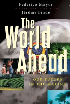 The World Ahead - Mayor, Federico; Bindé, Jérme