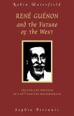 Rene Guenon and the Future of the West