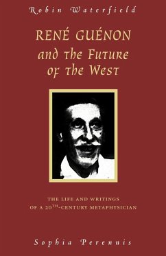 Rene Guenon and the Future of the West - Waterfield, Robin