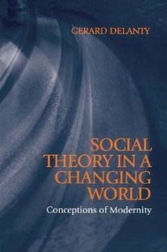 Social Theory in a Changing World - Delanty, Gerard