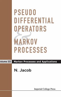 Pseudo Differential Operators and Markov Processes, Volume III: Markov Processes and Applications