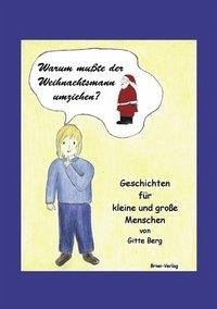 Warum musste der Weihnachtsmann umziehen? - Berg, Gitte