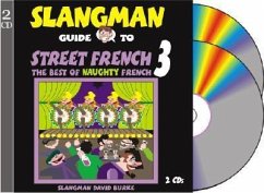 The Slangman Guide to Street French 3: The Best of Naughty French - Burke, David