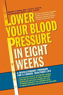 Lower Your Blood Pressure in Eight Weeks - Sinatra, Stephen T.