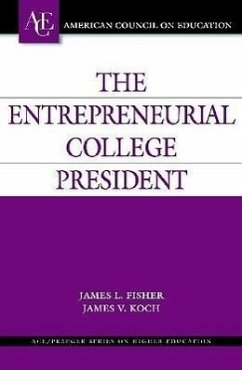 The Entrepreneurial College President - Fisher, James L; Koch, James V