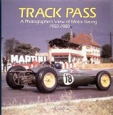 Track Pass: A Photograher's View of Motor Racing: 1950 - 1980