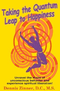 Taking the Quantum Leap to Happiness - Zinner D. C. M. S., Dennis