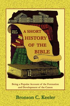 A Short History of the Bible - Keeler, Bronson C.