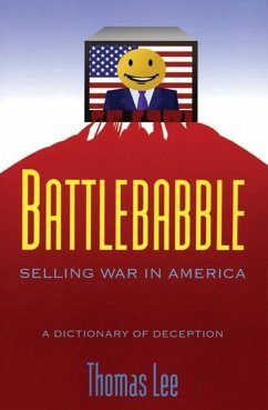 Battle Babble: Selling War in America - Lee, Thomas