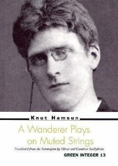 A Wanderer Plays on Muted Strings - Hamsun, Knut
