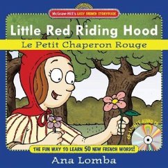 Easy French Storybook: Little Red Riding Hood (Book + Audio CD): Le Petit Chaperon Rouge [With CD] - Lomba, Ana
