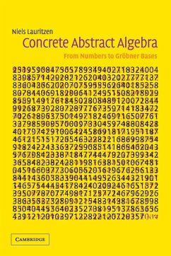 Concrete Abstract Algebra - Lauritzen, Niels (Aarhus Universitet, Denmark)