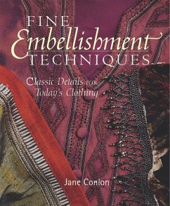 Fine Embellishment Techniques: Classic Details for Today's Clothing - Conlon, Jane