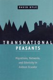 Transnational Peasants; Migrations, Networks, and Ethnicity in Andean Ecuador