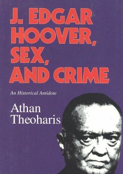 J. Edgar Hoover, Sex, and Crime - Theoharis, Athan