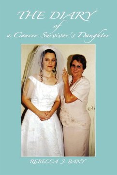 The Diary of a Cancer Survivor's Daughter - Bany, Rebecca J