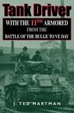 Tank Driver: With the 11th Armored from the Battle of the Bulge to Ve Day