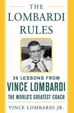 The Lombardi Rules - Lombardi, Vince