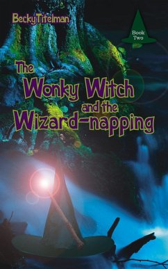 The Wonky Witch and the Wizard-napping - Titelman, Becky