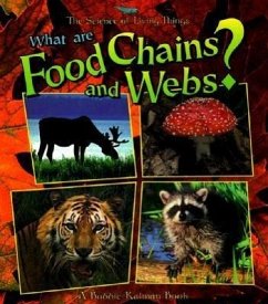 What Are Food Chains and Webs? - Kalman, Bobbie