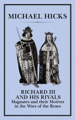Richard III and His Rivals - Hicks, Michael