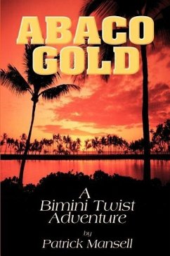 Abaco Gold a Bimini Twist Adventure - Mansell, Patrick