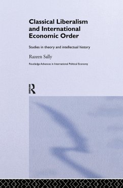 Classical Liberalism and International Economic Order - Sally, Razeen