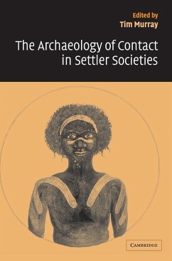 The Archaeology of Contact in Settler Societies - Murray, Tim (ed.)