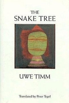 The Snake Tree: Novel - Timm, Uwe