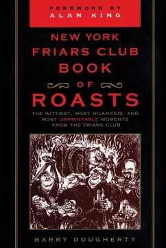 The New York Friars Club Book of Roasts - Dougherty, Barry