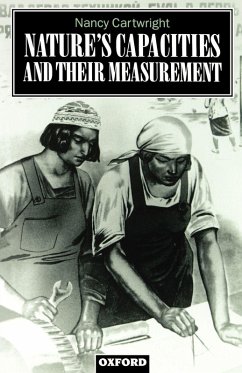 Nature's Capacities and Their Measurement - Cartwright, Nancy (Professor of Philosophy, Professor of Philosophy,