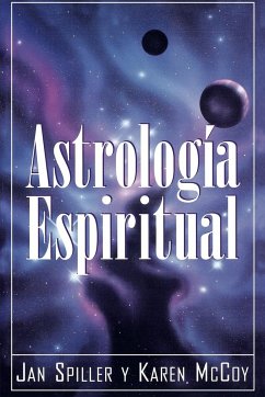 Astrologia Espiritual = Spiritual Astrology = Spiritual Astrology = Spiritual Astrology = Spiritual Astrology = Spiritual Astrology = Spiritual Astrol - Spiller, Jan; Mccoy, Karen