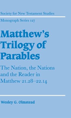 Matthew's Trilogy of Parables - Olmstead, Wesley G.