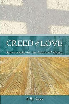 Creed of Love: Reflections on the Apostle's Creed - Swan, Billy