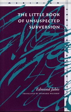 The Little Book of Unsuspected Subversion - Jabès, Edmond