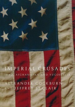 Imperial Crusades: Iraq, Afghanistan and Yugoslavia - Cockburn, Alexander; St Clair, Jeffrey