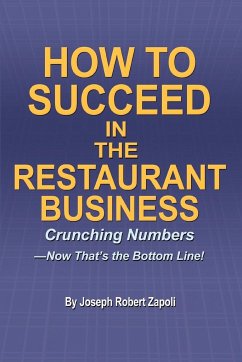 How to Succeed in the Restaurant Business - Zapoli, Joseph Robert