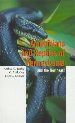 Amphibians and Reptiles of Pennsylvania and the Northeast - Hulse, Arthur C.; Censky, Ellen; McCoy, C. J.