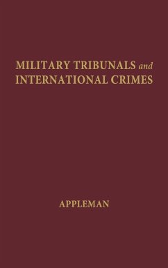 Military Tribunals and International Crimes. - Appleman, John Alan; Unknown